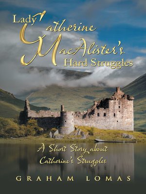cover image of Lady Catherine Macalister'S Hard Struggles